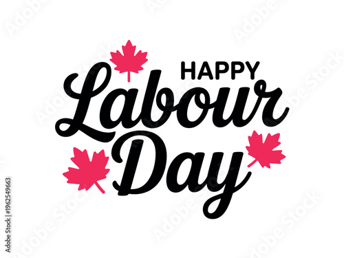 A graphic design celebrating Labour Day with a festive message and maple leaves