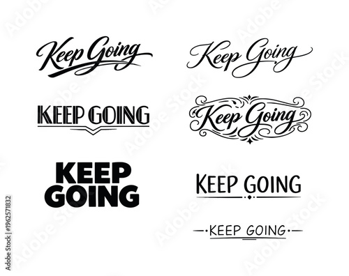 The phrase Keep Going interpreted as a premium typography collection featuring six unique stylistic treatments of the same strong motivational evergreen