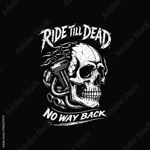 Ride Till Dead - Skull with Engine and Flames Biker Illustration