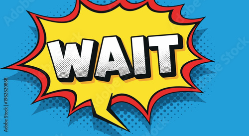 Wait word in comic speech bubble on blue background.