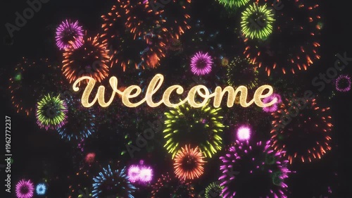 A festive welcome message illuminated by a vibrant display of fireworks.