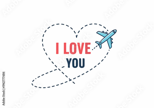 A heart-shaped dotted line encircles the text I LOVE YOU, with a small airplane flying along the path, symbolizing travel and affection