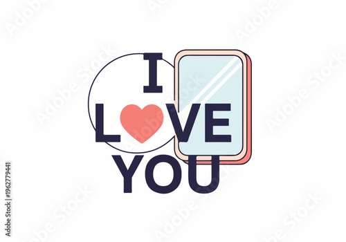 Expressing heartfelt affection and connection with a romantic declaration of love, featuring a stylized heart and a modern communication device symbolizing heartfelt messages