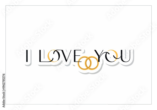 I Love You Message with Two Wedding Rings Symbolizing Marriage and Commitment, perfect for wedding invitations, save the dates, or anniversary cards