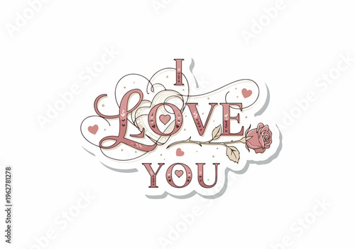Expressing love with a romantic sentiment of 'I Love You' in a beautiful calligraphic design with a rose and subtle swirling elements