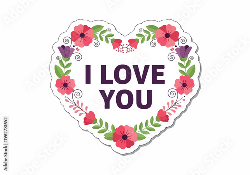 I Love You Heart Shaped Floral Garland Sticker Design with Romantic Message for Valentine's Day or Anniversaries