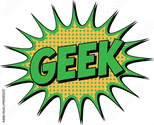 Comic Book Style GEK Word Burst With Green Spikes And Yellow Dots geek