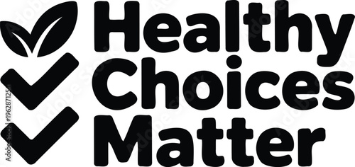 Logo emphasizing the importance of healthy choices in daily life Vector, illustration