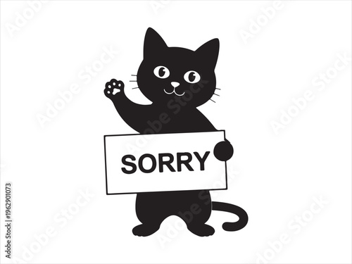 Cute black cat holding a sign with sorry written text isolated on white background, Vector