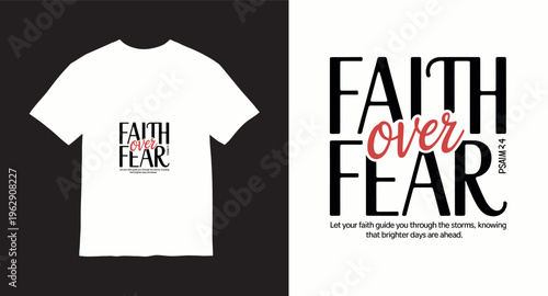 Faith over fear, psalm 23:4, religious quote t-shirt design, typography, vector illustration