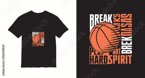 Basketball break play hard spirit typography t-shirt design with orange ball