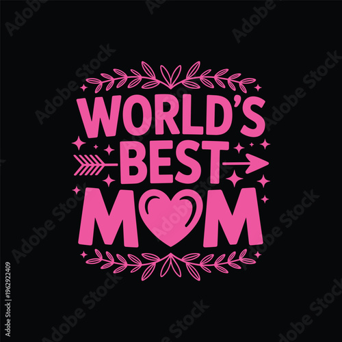 World's Best Mom Colorful Floral Typography Mother's Day Illustration