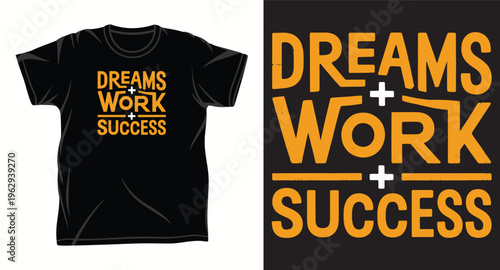 Dreams work success minimalist typography t-shirt design with plus symbols