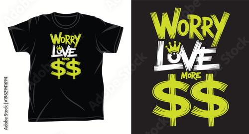 Worry less love more slogan with dollar sign graphic design