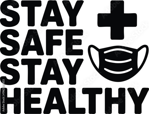 Stay safe and healthy reminder with protective mask symbol and cross Vector, illustration