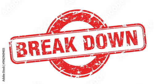 Red rubber stamp with the text break down on a white background