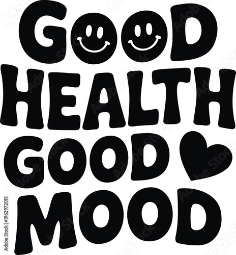 Positive message emphasizing good health and mood with playful typography Vector, illustration