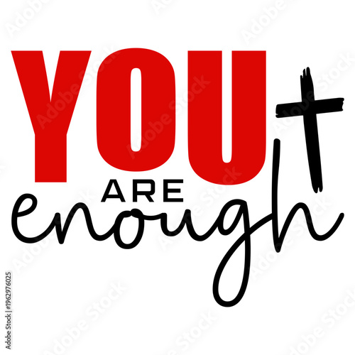 You are enough, Faith Svg, God Svg, Jesus Svg, Bible Verse Svg