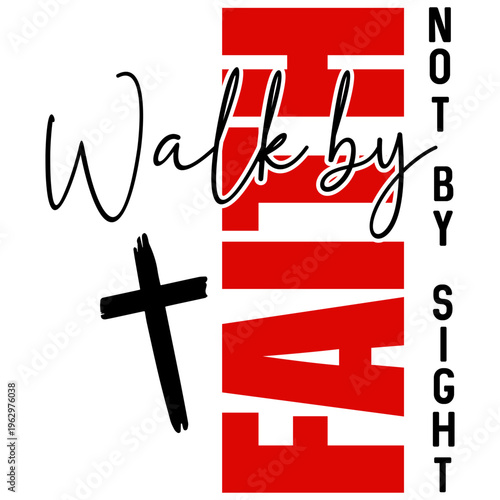 Walk by faith not by sight, Faith Svg, God Svg, Jesus Svg, Bible Verse Svg