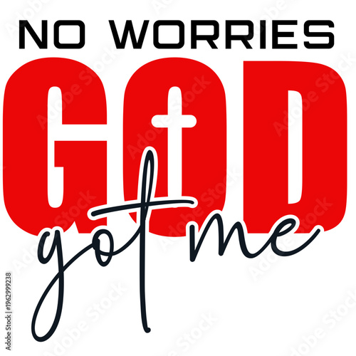 No Worries God got me, Bible Verse png, Christian Shirt Svg, Religious Svg