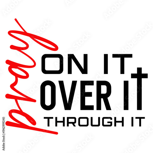 Pray on it, over it, Bible Verse png, Christian Shirt Svg, Religious Svg