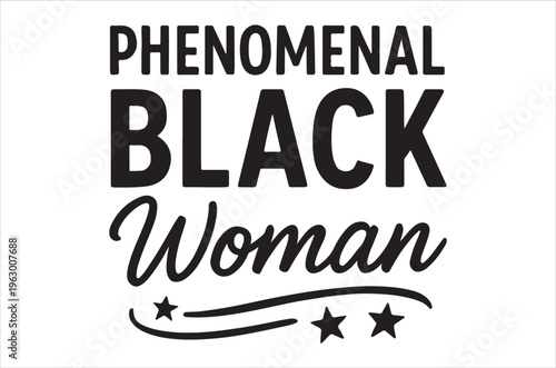Bold text proclaims phenomenal black woman with stylized script and decorative stars below