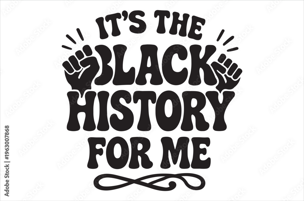 Fototapeta premium Bold black history for me graphic design featuring raised fists and decorative flourishes