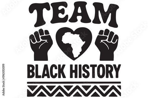 Team black history graphic with raised fists and african continent