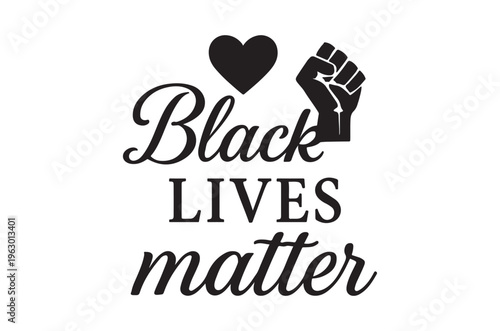Black lives matter a raised fist and heart symbol of solidarity