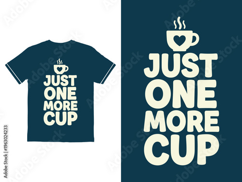 T shirt and coffee quote design on white background