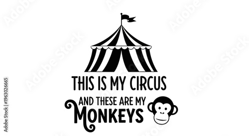 Circus Tent and Monkeys Saying This is My Circus.
