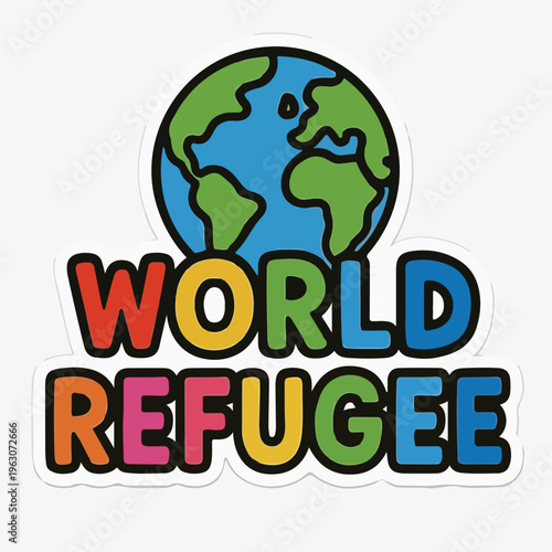Vibrant cartoon sticker design featuring a stylized globe with land masses and the colorful text 'WORLD REFUGEE' to promote awareness and support.