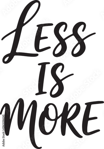 Minimalist typography design featuring the famous motivational phrase less is more written