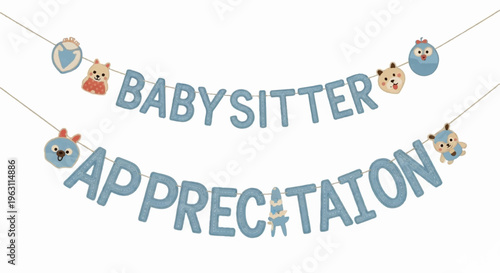 Babysitter appreciation banner with blue letters and cute decorations on strings for childcare worker recognition