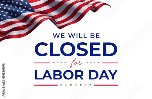 Labor Day Closed Sign, We Will Be Closed for Labor Day, American Flag Labor Day Closure, Patriotic Labor Day Closed Notice, Red White Blue Labor Day Sign