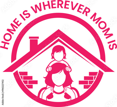 A pink logo with a mother and child inside a house with the phrase home is wherever mom is in a circular pattern around the house on a white background