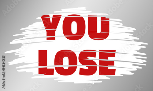You lose message symbolizing failure and defeat