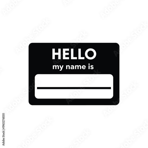 Vector illustration of a hello my name is badge or name tag in black and white