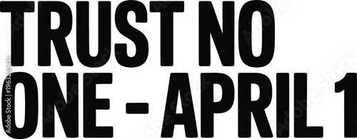 A cartoon-style illustration of a dynamic scene depicts trust issues on April 1st