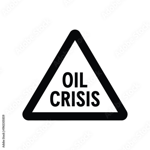 Vector illustration of an oil crisis warning sign with bold black triangle and text on white background