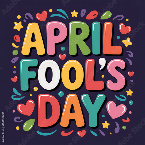 Colorful illustration of april fools day with playful text and decorations