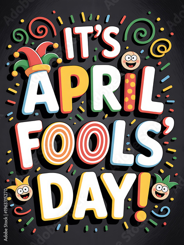 Colorful illustration of text saying its april fools day with confetti