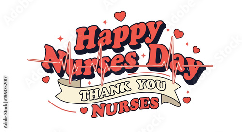 Graphic design celebrating Nurses Day with red text and hearts on a white background