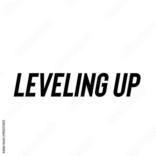 Leveling Up trendy typography text on transparent background.