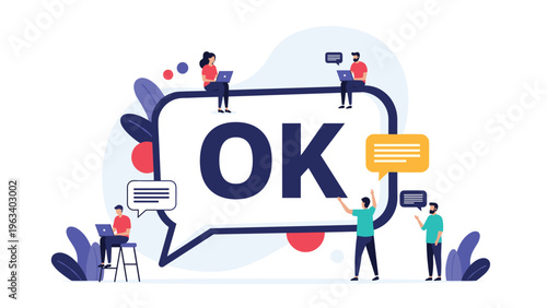 Large ok text inside a speech bubble with miniature people interacting around it symbolizing positive communication.
