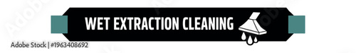 Black ribbon-style cleaning banner labeled "wet extraction cleaning" with a vacuum nozzle icon and water drops, teal end tabs, designed as a service label or website badge.