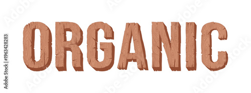 3D wooden texture "ORGANIC" word vector. Eco-friendly timber alphabet design for natural products, healthy lifestyle branding, and sustainability concepts. Editable EPS format. Wooden Style Organic.