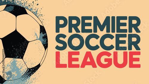 Colorful poster for the premier soccer league featuring a stylized soccer ball. Vector, illustration
