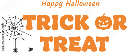 Happy Halloween trick or treat typography with pumpkin, spider web and spiders, festive orange text design isolated on white background, vector illustration