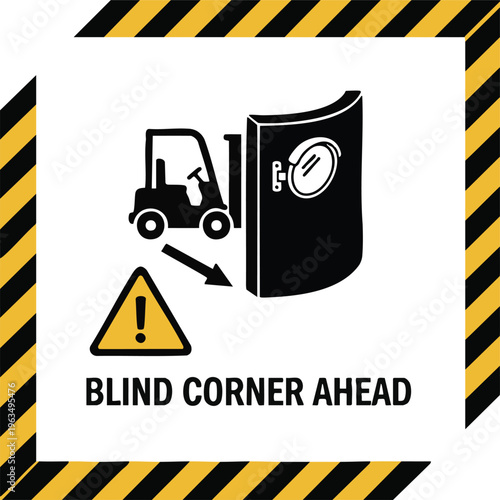 Blind corner ahead forklift warning sign industrial safety.